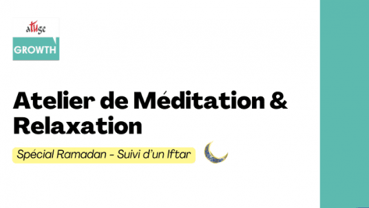 Atelier de Méditation et Relaxation - Spécial Ramadan suivi d'un dîner Iftar 